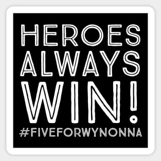 Heroes Always Win - Wynonna Earp #FiveForWynonna Sticker